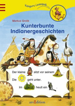Kunterbunte Indianergeschichten - Grolik, Markus