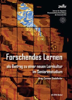 Forschendes Lernen als Beitrag zu einer neuen Lernkultur im Seniorenstudium - Giel, Klaus;Marquard, Markus;Dabo-Cruz, Silvia;Stadelhofer, Carmen