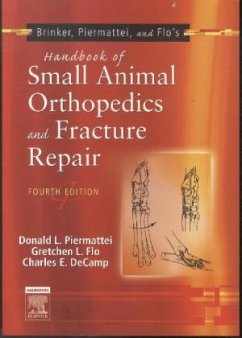 Brinker, Piermattei, and Flo's Handbook of Small Animal Orthopedics and Fracture Repair - Piermattei, Donald L.; Flo, Gretchen L.; DeCamp, Charles E.