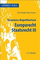 Examens-Repetitorium Europarecht. Staatsrecht III - Herrmann, Christoph