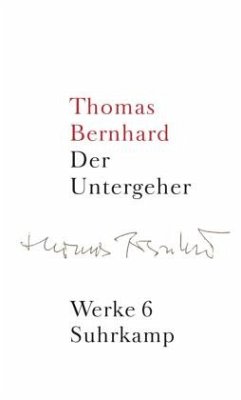 Der Untergeher / Werke 6 - Bernhard, Thomas;Bernhard, Thomas