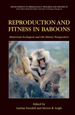 Reproduction and Fitness in Baboons: Behavioral, Ecological, and Life History Perspectives - Swedell, Larissa / Leigh, Steven R. (eds.)