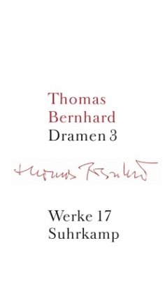 Dramen / Werke 17, Tl.3 - Bernhard, Thomas