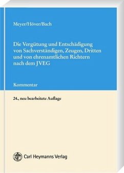 Die Vergütung und Entschädigung von Sachverständigen, Zeugen, Dritten und von ehrenamtlichen Richtern nach dem JVEG - Meyer, Paul / Höver, Albert / Bach, Wolfgang