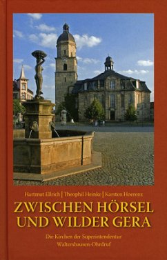 Zwischen Hörsel und Wilder Gera - Ellrich, Hartmut; Heinke, Theophil; Hoerenz, Karsten