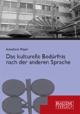 Das kulturelle Bedürfnis nach der anderen Sprache