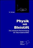 Physik mit Bleistift - Schulz, Hermann