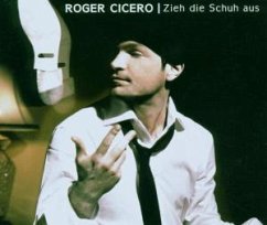 Zieh die Schuhe aus - Roger Cicero