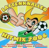 Lattenknaller Hitmix 2006