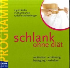 Schlank ohne Diät, m. Praxisbuch - Kiefer, Ingrid; Kunze, Michael; Schoberberger, Rudolf