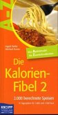 Von Apfelstrudel bis Zwiebelrostbraten / Die Kalorienfibel Bd.2