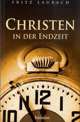 Christen in der Endzeit Christen in der Endzeit