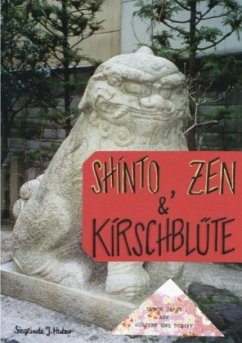 Shinto, Zen & Kirschblüte - Huber, Sieglinde J.