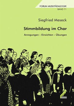 Stimmbildung im Chor. Anregungen – Einsichten – Übungen - Meseck, Siegfried