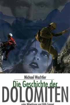 Die Geschichte der Dolomiten - Wachtler, Michael