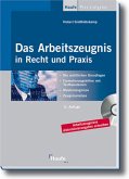 Das Arbeitszeugnis in Recht und Praxis