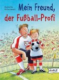 Mein Freund, der Fußball-Profi