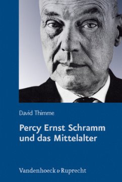 Percy Ernst Schramm und das Mittelalter - Thimme, David