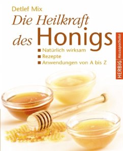 Die Heilkraft des Honigs - Mix, Detlef