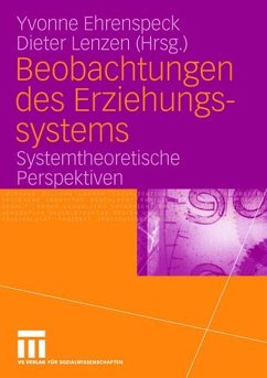 Beobachtungen des Erziehungssystems - Ehrenspeck, Yvonne / Lenzen, Dieter (Hgg.)