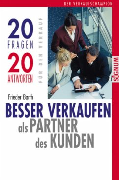 Besser verkaufen als Partner des Kunden - Barth, Frieder