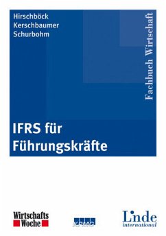 IFRS für Führungskräfte - Kerschbaumer, Helmut / Hirschböck, Günther / Schurbohm, Anne (Hgg.)