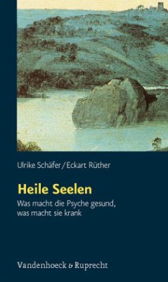 Heile Seelen - Schäfer, Ulrike; Rüther, Eckart