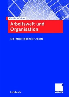 Arbeitswelt und Organisation - Wüstner, Kerstin