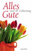 Alles Gute zum 40. Geburtstag