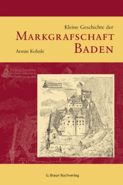 Kleine Geschichte der Markgrafschaft Baden - Kohnle, Armin