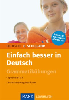 Einfach besser in Deutsch, Grammatikübungen 6. Schuljahr - Süß, Peter