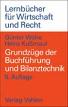 Grundzüge der Buchführung und Bilanztechnik - Wöhe, Günter / Kußmaul, Heinz