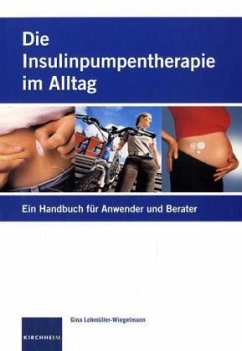 Die Insulinpumpentherapie im Alltag - Lohmüller-Wiegelmann, Gina