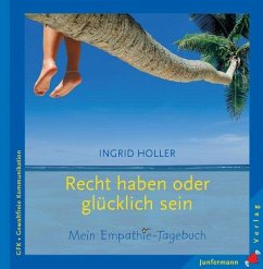 Recht haben oder glücklich sein - Holler, Ingrid