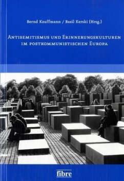 Antisemitismus und Erinnerungskulturen im postkommunistischen Europa