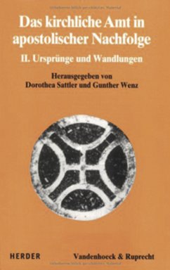 Das kirchliche Amt in apostolischer Nachfolge - Wenz, Gunther / Sattler, Dorothea (Hgg.)