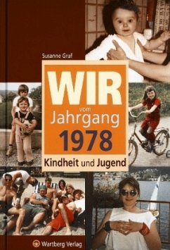 Wir vom Jahrgang 1978 - Kindheit und Jugend - Graf, Susanne