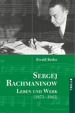 Sergej Rachmaninow - Leben und Werk (1873-1943) - Reder, Ewald