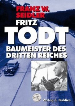 Fritz Todt - Seidler, Franz W.