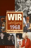 Wir vom Jahrgang 1968 - Kindheit und Jugend