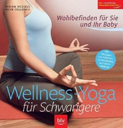 Wellness-Yoga für Schwangere - Wessels, Miriam; Oellerich, Heike