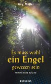 Es muss wohl ein Engel gewesen sein Es muss wohl ein Engel gewesen sein