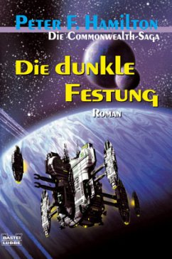 Die dunkle Festung / Die Commonwealth-Saga Bd.4 - Hamilton, Peter F.