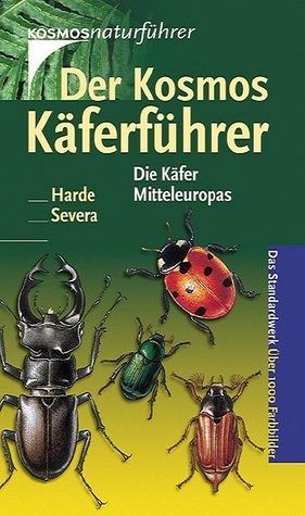 Der Kosmos Käferführer – Die Käfer Mitteleuropas