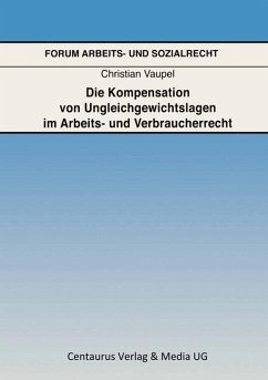 Die Kompensation von Ungleichgewichtslagen im Arbeits- und Verbraucherrecht - Vaupel, Christian