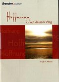 Hoffnung auf deinem Weg Hoffnung auf deinem Weg