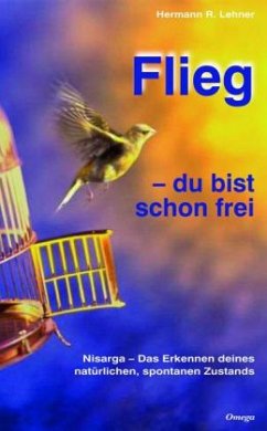 Flieg - du bist schon frei - Lehner, Hermann R.