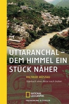 Uttaranchal - Dem Himmel ein Stück näher - Rüstau, Hiltrud