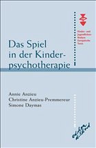 Das Spiel in der Kinderpsychotherapie - Anzieu, Annie / Anzieu-Premmereur, Christine / Daymas, Simone