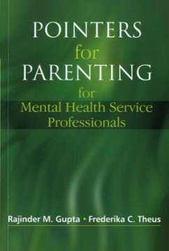 Pointers for Parenting for Mental Health Service Professionals - Gupta, Raj;Theus, Frederika